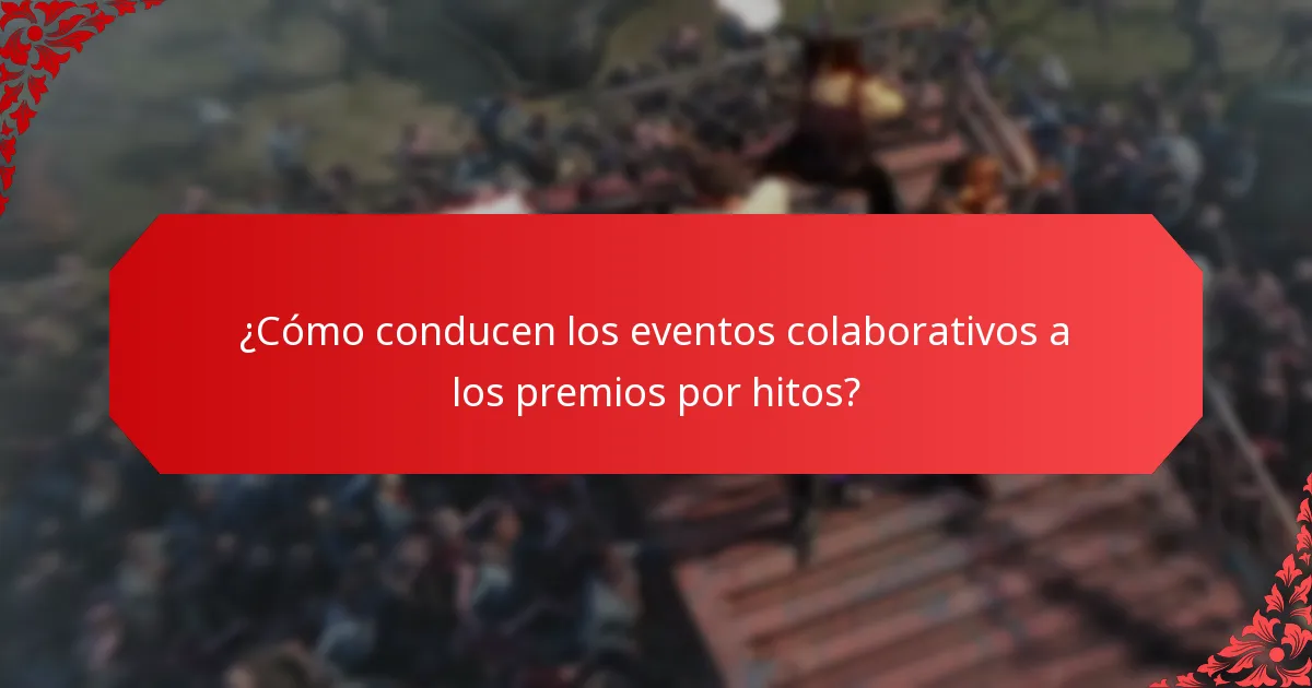 ¿Cómo conducen los eventos colaborativos a los premios por hitos?