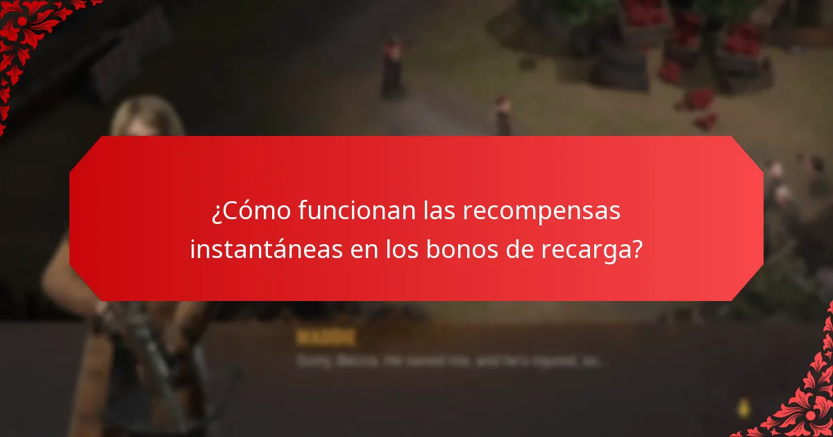 ¿Cómo funcionan las recompensas instantáneas en los bonos de recarga?