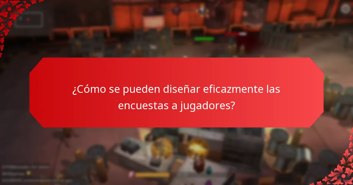 ¿Cómo se pueden diseñar eficazmente las encuestas a jugadores?