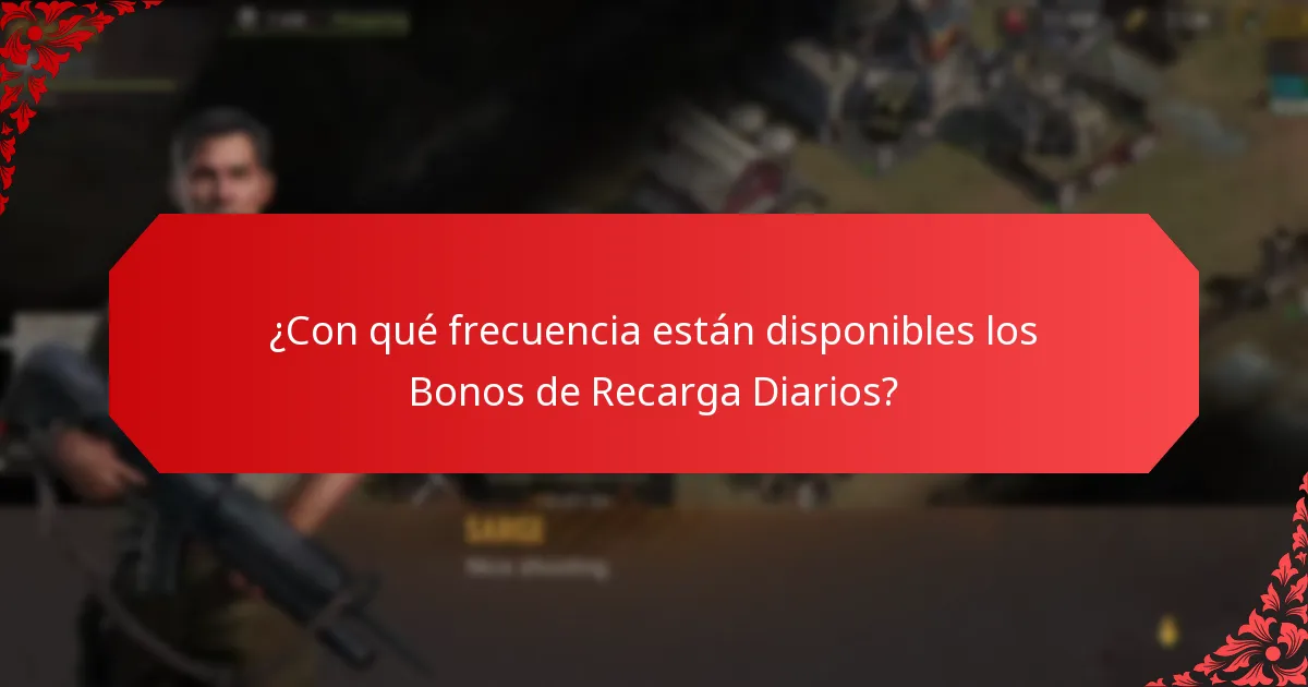 ¿Con qué frecuencia están disponibles los Bonos de Recarga Diarios?