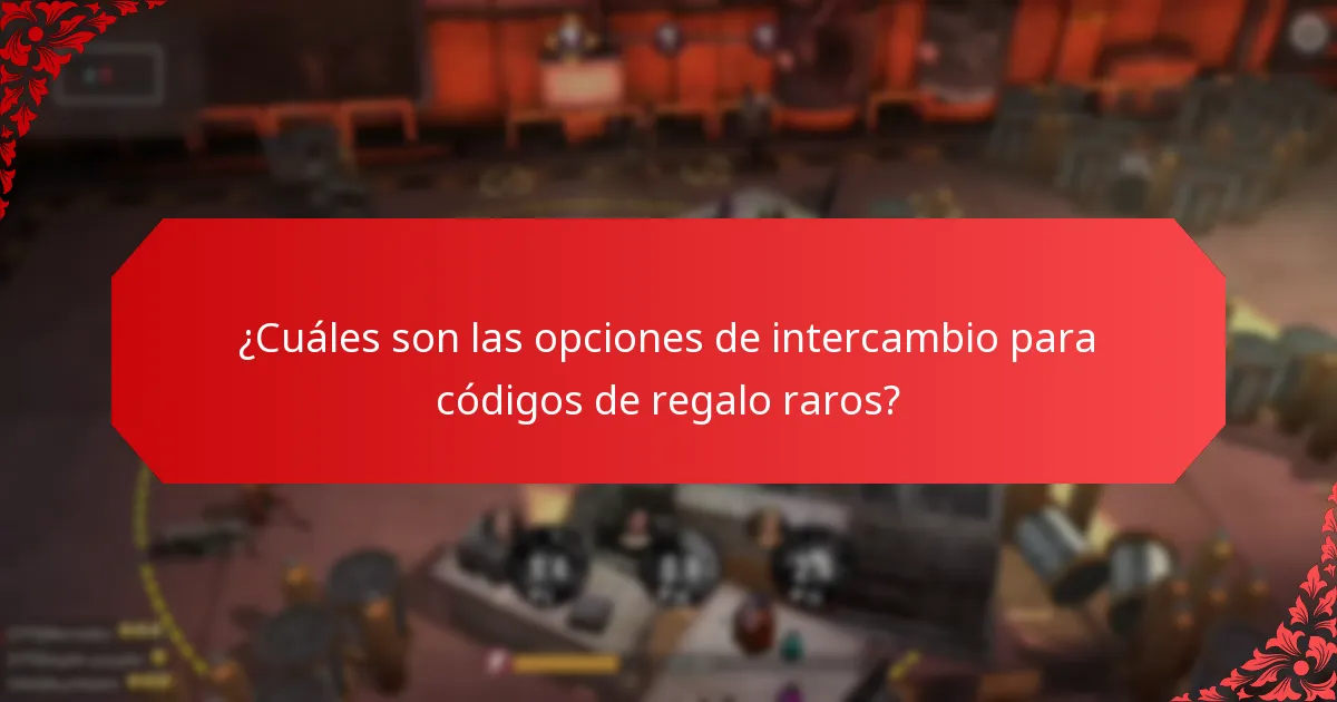¿Cómo evalúas el valor de los códigos de regalo raros?