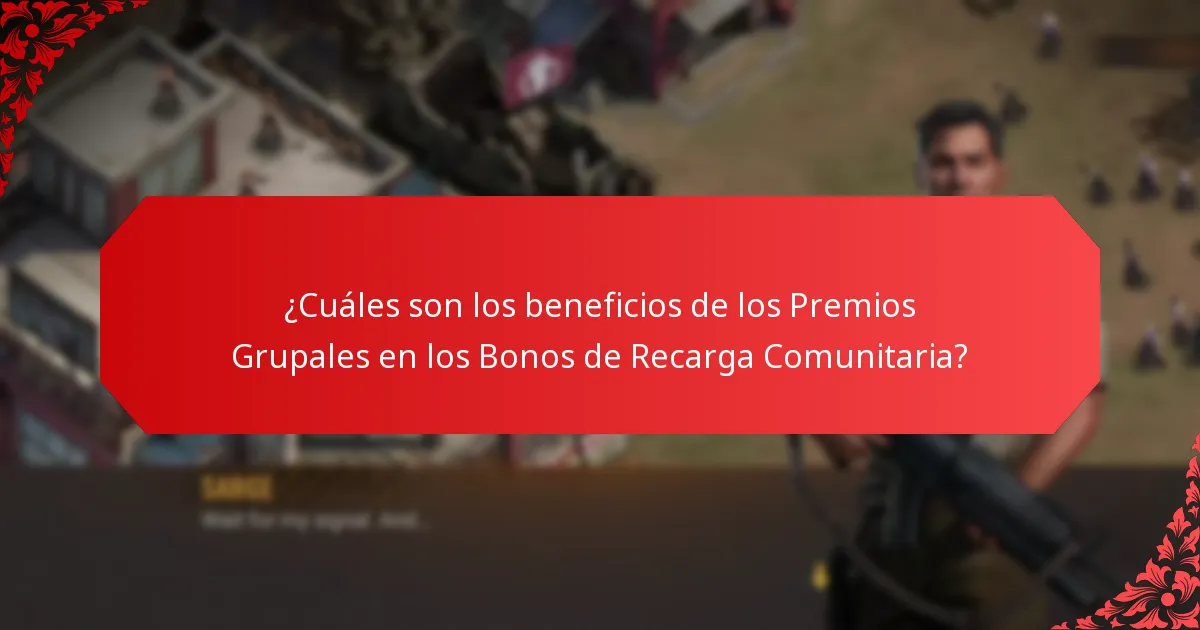 ¿Cuáles son los beneficios de los Premios Grupales en los Bonos de Recarga Comunitaria?