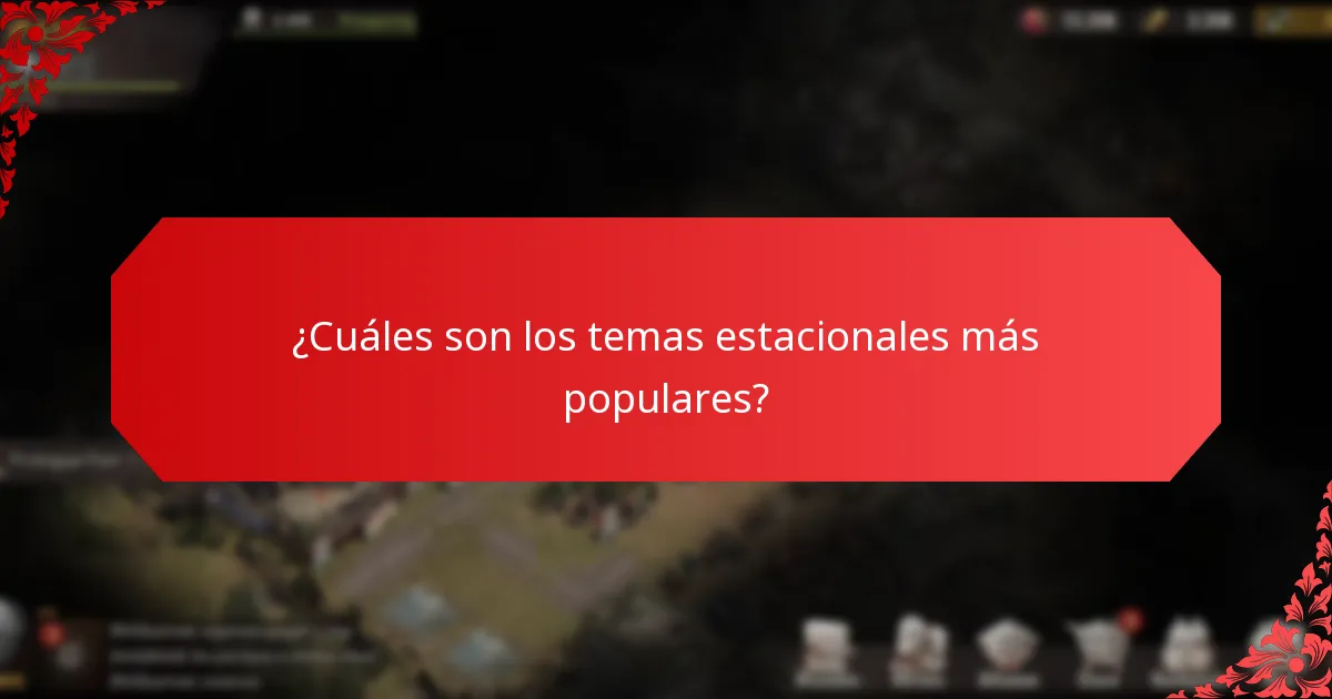 ¿Cuáles son los temas estacionales más populares?
