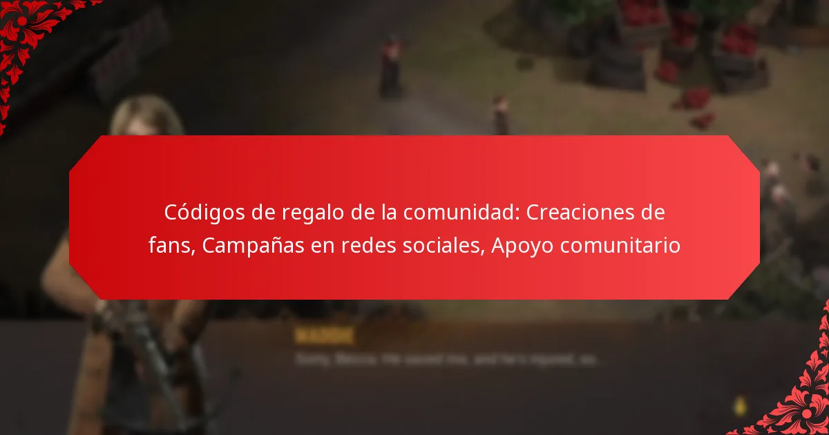 Códigos de regalo de la comunidad: Creaciones de fans, Campañas en redes sociales, Apoyo comunitario
