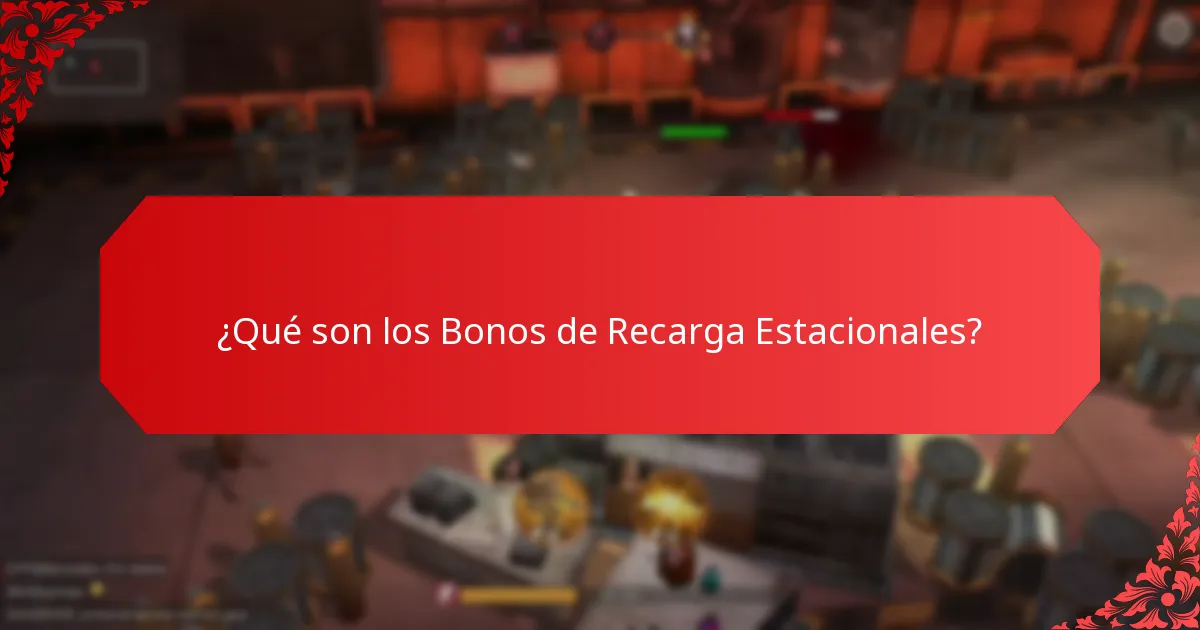 ¿Cómo se comparan los bonos de recarga estacionales entre diferentes juegos?